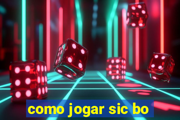 como jogar sic bo